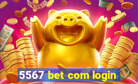 5567 bet com login